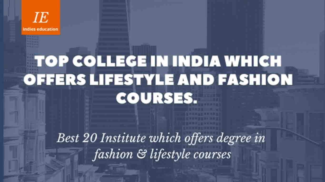 Best 20 Institute which offers degree in fashion and lifestyle.