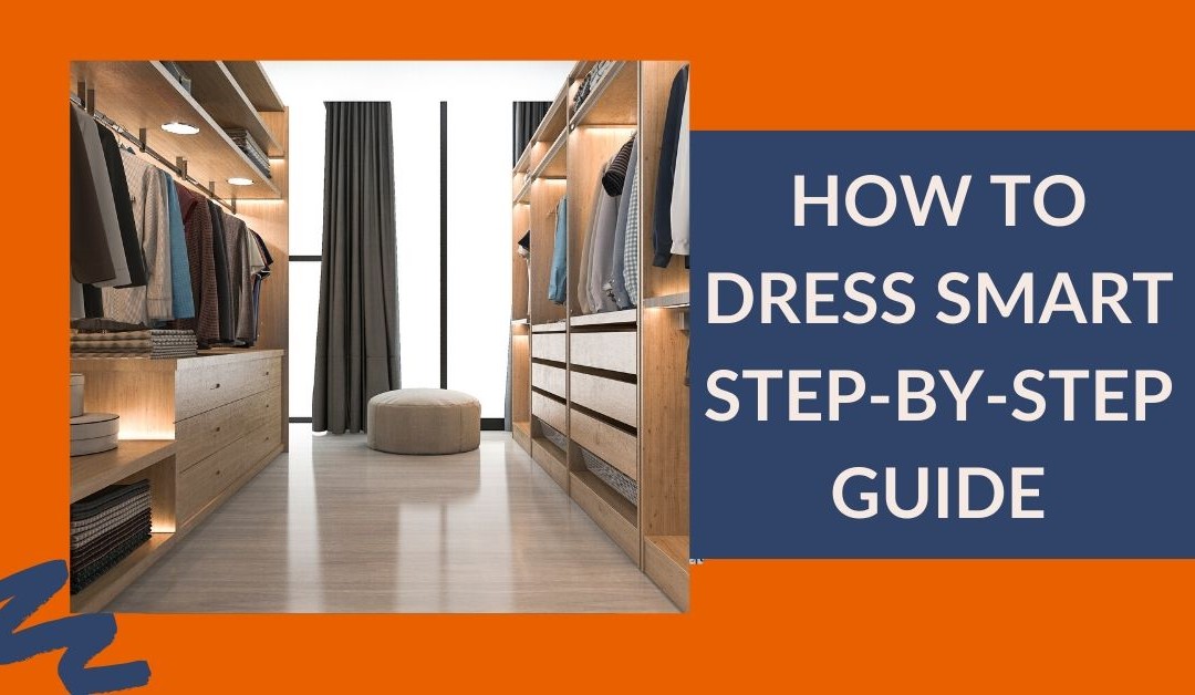 How-to-Dress-Smart-Step-By-Step-Guide