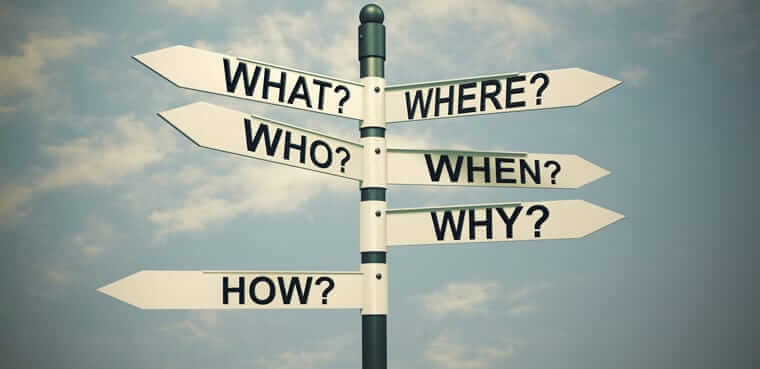 there are so many way for what ,where,who,when,why,how.