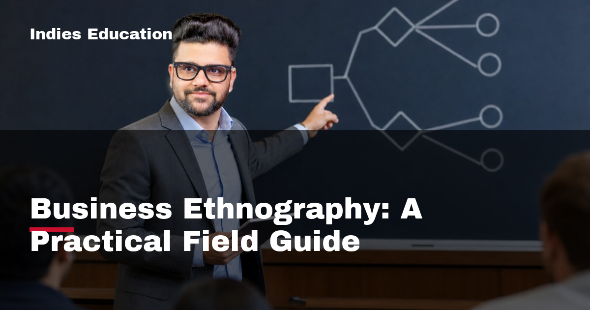 Featured image for Business Ethnography: A Practical Field Guide
