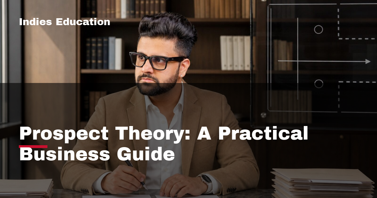 Featured image for Prospect Theory: A Practical Business Guide