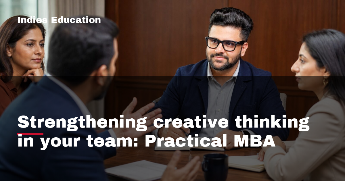 Featured image for Strengthening creative thinking in your team: Practical MBA