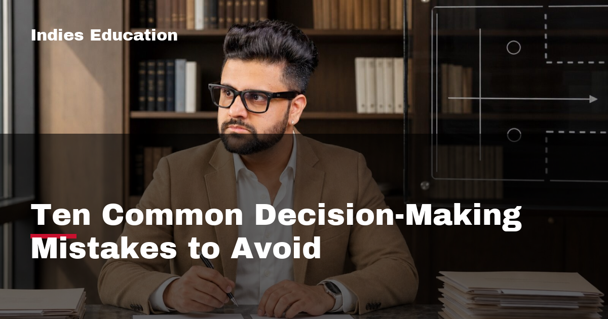 Featured image for Ten Common Decision-Making Mistakes to Avoid