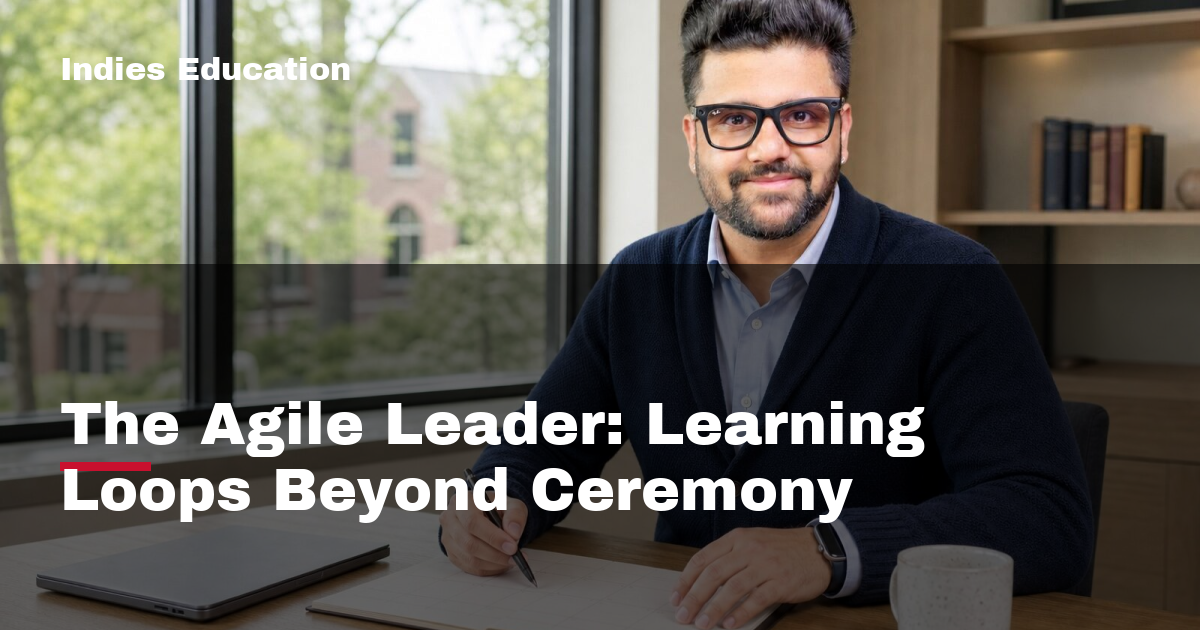 Featured image for The Agile Leader: Learning Loops Beyond Ceremony