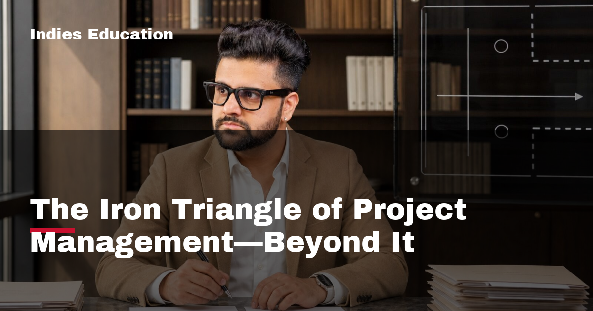 Featured image for The Iron Triangle of Project Management—Beyond It