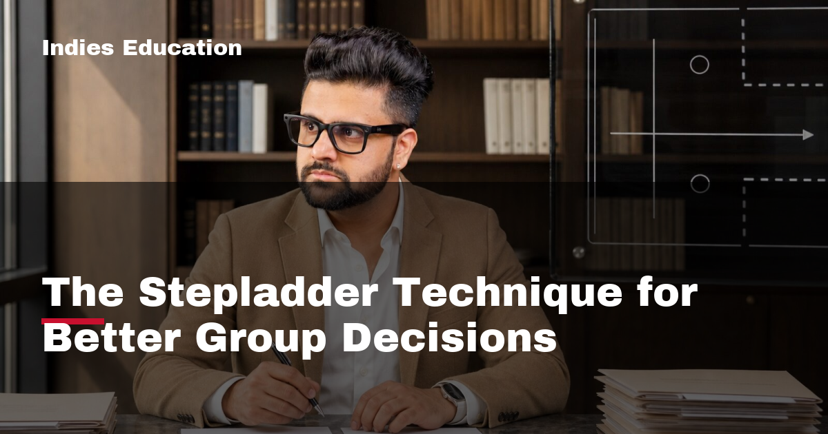 Featured image for The Stepladder Technique for Better Group Decisions